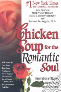 Chicken Soup for the Romantic Soul libro in lingua di Canfield Jack (COM), Hansen Mark Victor (COM)