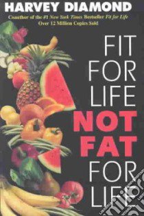 Fit for Life, Not Fat for Life libro in lingua di Diamond Harvey