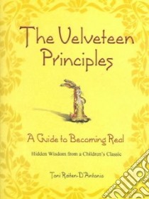 Velveteen Principles libro in lingua di Raiten-D'Antonio Toni