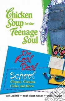 Chicken Soup for the Teenage Soul libro in lingua di Canfield Jack (COM), Hansen Mark Victor (COM), Reber Deborah (COM)
