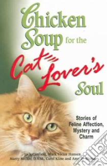 Chicken Soup for the Cat Lover's Soul libro in lingua di Canfield Jack (COM), Hansen Mark Victor (COM), Becker Marty (COM), Kline Carol (COM), Shojai Amy (COM)