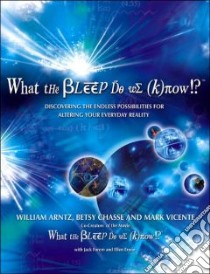What the Bleep Do We Know!? libro in lingua di Arntz William, Chasse Betsy, Vicente Mark