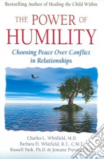 The Power of Humility libro in lingua di Whitfield Charles L., Whitfield Barbara Harris, Park Russell Ph.d., Prevett Jeneane Ph.d., Whitfield Charles L. (EDT)