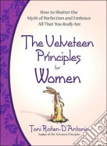 Velveteen Principles for Women libro in lingua di Raiten-D'Antonio Toni