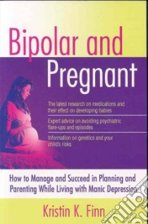 Bipolar and Pregnant libro in lingua di Finn Kristen K.