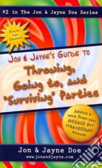 Jon & Jayne's Guide to Throwing, Going to and Surviving Parties libro in lingua di Rosenberg Carol, Rosenberg Gary