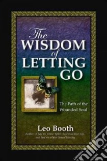 The Wisdom of Letting Go libro in lingua di Booth Leo