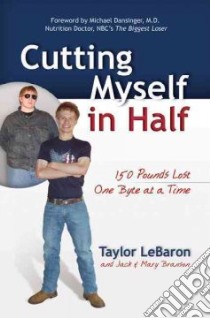 Cutting Myself in Half libro in lingua di Lebaron Taylor, Branson Jack, Branson Mary
