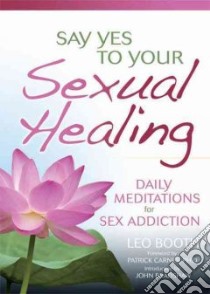 Say Yes to Your Sexual Healing libro in lingua di Booth Leo