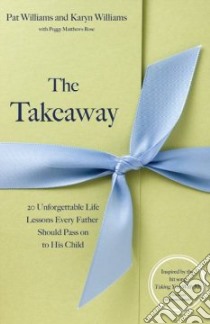 The Takeaway libro in lingua di Williams Pat, Williams Karen, Rose Peggy Matthews (CON)