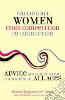 Calling All Women from Competition to Connection libro in lingua di Wegscheider-Cruse Sharon