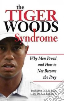 The Tiger Woods Syndrome libro in lingua di Burns J. R., Richards R. A. II