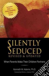 Silently Seduced libro in lingua di Adams Kenneth M.