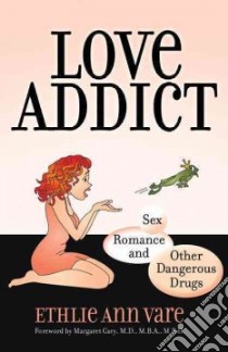 Love Addict libro in lingua di Vare Ethlie Ann, Cary Margaret M.D. (FRW)