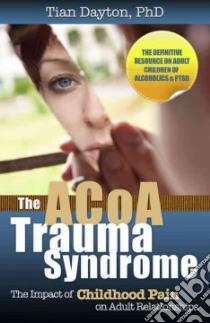 The ACoA Trauma Syndrome libro in lingua di Dayton Tian