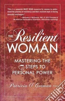 The Resilient Woman libro in lingua di O'Gorman Patricia