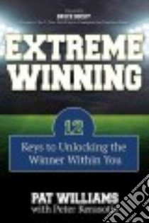 Extreme Winning libro in lingua di Williams Pat, Kerasotis Peter (CON), Bocky Bruce (FRW)