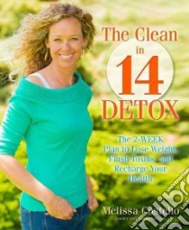 The Clean in 14 Detox libro in lingua di Costello Melissa