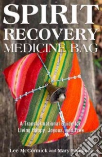 Spirit Recovery Medicine Bag libro in lingua di Mccormick Lee, Faulkner Mary