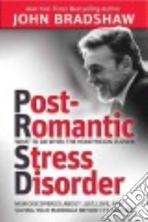 Post-Romantic Stress Disorder libro in lingua di Bradshaw John E.