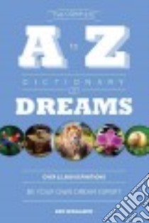 The Complete a to Z Dictionary of Dreams libro in lingua di Wallace Ian