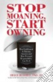 Stop Moaning, Start Owning libro in lingua di Russell Brian Ph.D.