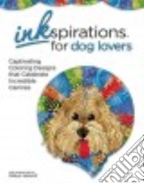 Inkspirations for Dog Lovers libro in lingua di Henoch Robyn (ART), Health Communications Inc. (COR)