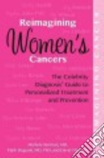 Reimagining Women's Cancers libro in lingua di Berman Michele, Boguski Mark S. M.D. Ph.D., Tabatsky David