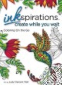 Inkspirations Create While You Wait libro in lingua di Wall Judy Clement (ART)
