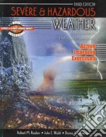 Severe and Hazardous Weather libro in lingua di Rauber Robert M., Walsh John E., Charlevoix Donna J.
