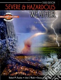 Severe and Hazardous Weather libro in lingua di Rauber Robert M., Walsh John E., Charlevoix Donna J.