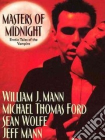 Masters of Midnight libro in lingua di Ford Michael Thomas, Mann William J., Wolfe Sean, Mann Jeff