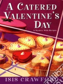 A Catered Valentine's Day libro in lingua di Crawford Isis