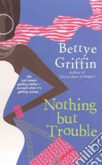 Nothing but Trouble libro in lingua di Griffin Bettye