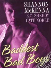 Baddest Bad Boys libro in lingua di McKenna Shannon, Sheedy E. C., Noble Cate