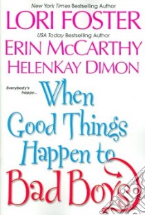 When Good Things Happen to Bad Boys libro in lingua di Foster Lori (EDT), McCarthy Erin (EDT), Dimon HelenKay (EDT)