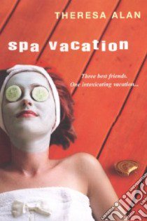 Spa Vacation libro in lingua di Alan Theresa