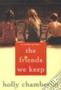 The Friends We Keep libro in lingua di Chamberlin Holly