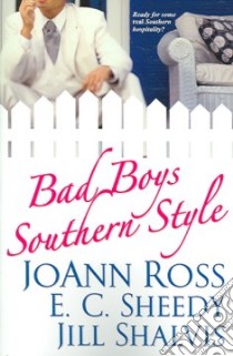 Bad Boys Southern Style libro in lingua di Ross JoAnn, Sheedy E. C., Shalvis Jill, Smith Will (FRW)
