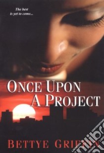 Once Upon a Project libro in lingua di Griffin Bettye