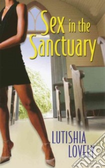 Sex in the Sanctuary libro in lingua di Lovely Lutishia