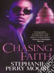 Chasing Faith libro in lingua di Moore Stephanie Perry