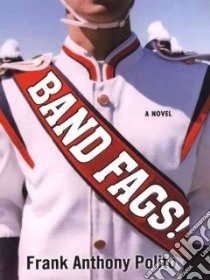 Band Fags! libro in lingua di Polito Frank Anthony