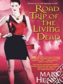 Road Trip of the Living Dead libro in lingua di Henry Mark