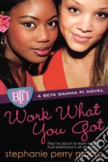 Work What You Got libro in lingua di Moore Stephanie Perry