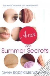 Amor and Summer Secrets libro in lingua di Wallach Diana Rodriguez