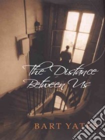 The Distance Between Us libro in lingua di Yates Bart