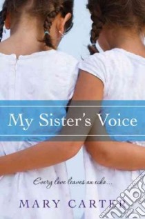 My Sister's Voice libro in lingua di Carter Mary