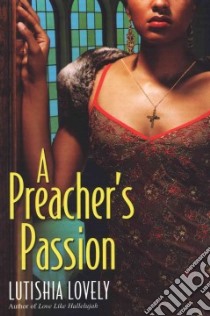 A Preacher's Passion libro in lingua di Lovely Lutishia