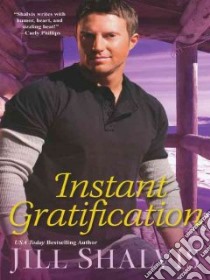 Instant Gratification libro in lingua di Shalvis Jill